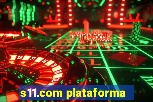 s11.com plataforma